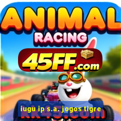 iugu ip s.a. jogos tigre